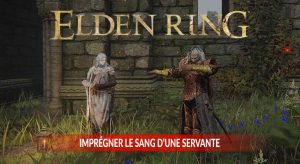guide-quete-sang-servante-eglise-de-la-rose-elden-ring