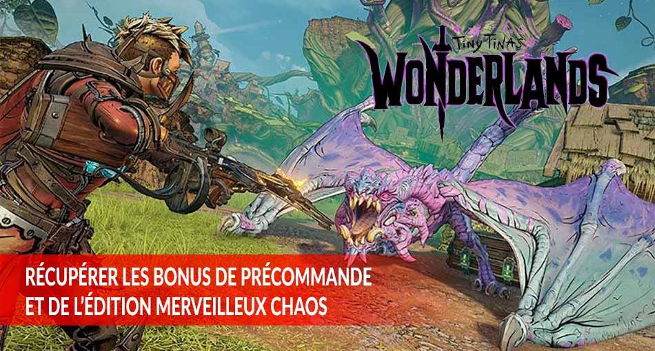 ou-sont-les-bonus-precommande-merveilleux-chaos-Tiny-Tinas-Wonderlands