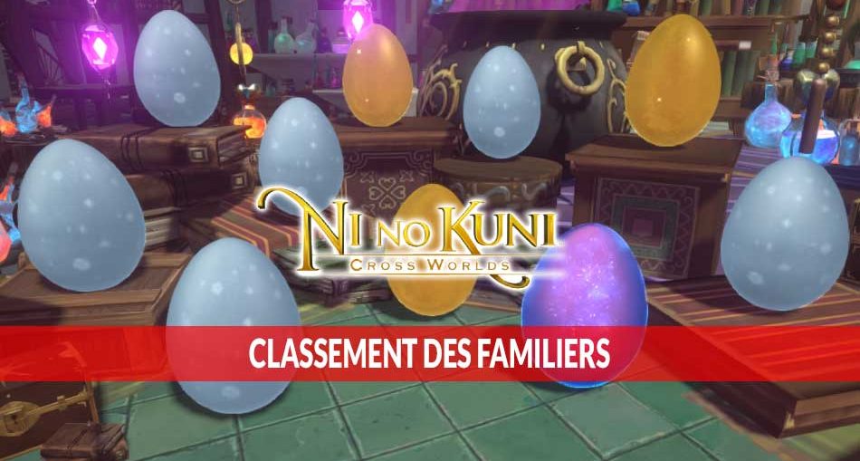 classement-des-familiers-tiers-list-ni-no-kuni-cross-worlds