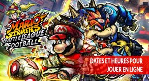 date-et-heure-pour-jouer-en-ligne-Mario-Strikers-Battle-League-Football