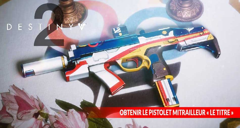 destiny-2-pistolet-mitrailleur-le-titre