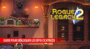 guide-pour-debloquer-les-defis-cicatrices-de-rogue-legacy-2