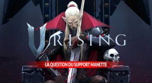 question-du-support-manette-jeu-v-rising
