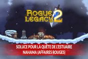 solution-quete-estuaire-nahama-affaires-rouges-rogue-legacy-2