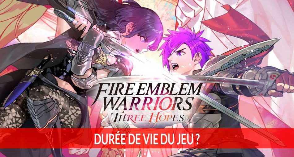 duree-de-vie-fire-emblem-warriors-three-hopes