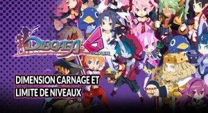 dimension-carnage-et-limite-de-niveaux-Disgaea-6
