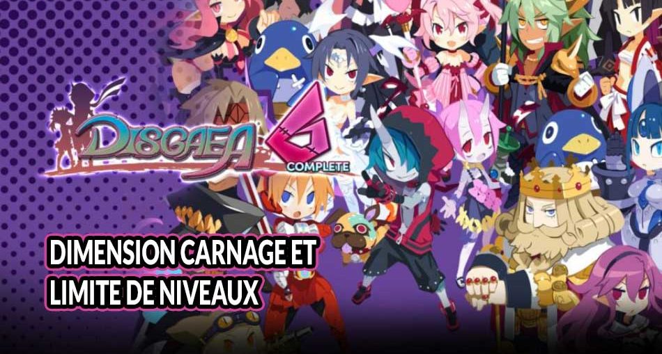 dimension-carnage-et-limite-de-niveaux-Disgaea-6