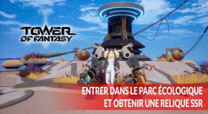 guide-tower-of-fantasy-relique-SSR-et-parc-ecologique-navia