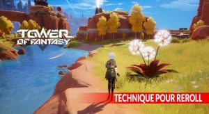 technique-pour-reroll-recommencer-tower-of-fantasy