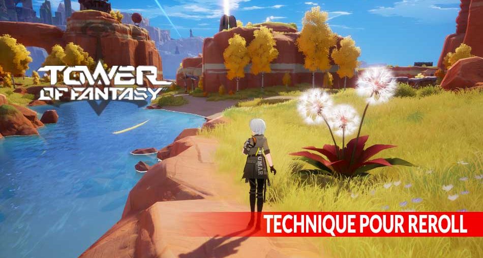 technique-pour-reroll-recommencer-tower-of-fantasy