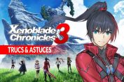 trucs-astuces-utiles-pour-xenoblade-chronicles-3