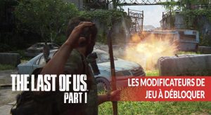 The-Last-of-Us-Part-I-modificateurs-bonus-a-debloquer