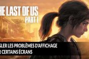 The-Last-of-Us-Part-I-solution-problemes-affichage