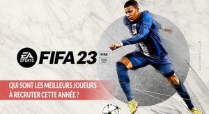 qui-sont-les-meilleurs-joueurs-a-recruter-sur-fifa-23