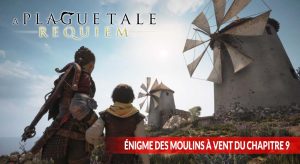 a-plague-tale-requiem-resoudre-l-enigme-des-moulins-a-vent-chapitre-9