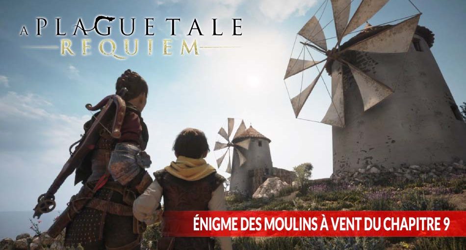 a-plague-tale-requiem-resoudre-l-enigme-des-moulins-a-vent-chapitre-9