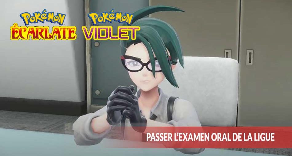 passer-l-examen-oral-de-la-ligue-pokemon-ecarlate-violet