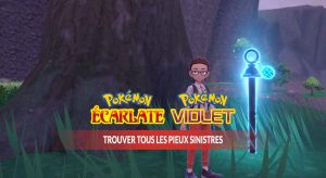 pokemon-ecarlate-violet-trouver-tous-les-pieux-sinistres