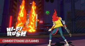 Hi-Fi-RUSH-comment-eteindre-les-flammes