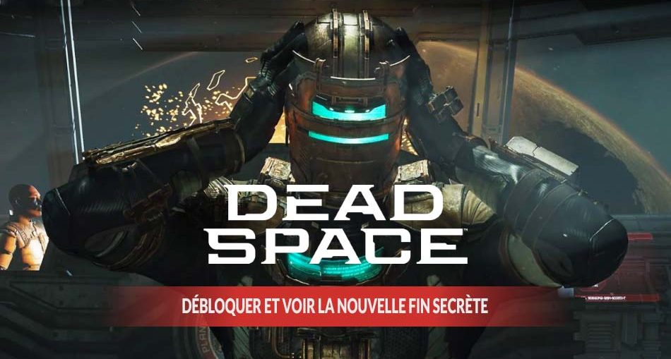 dead-space-2023-debloquer-et-voir-la-nouvelle-fin-secrete