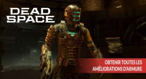 dead-space-guide-pour-obtenir-toutes-les-ameliorations-d-armure
