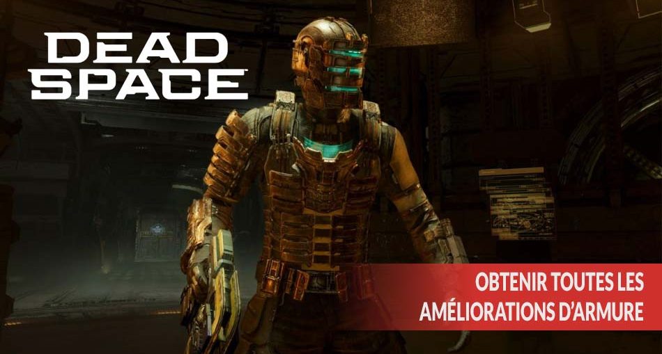 dead-space-guide-pour-obtenir-toutes-les-ameliorations-d-armure