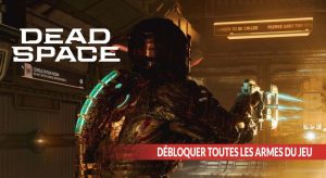 dead-space-remake-guide-debloquer-toutes-les-armes