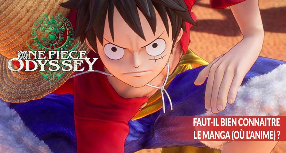 one-piece-odyssey-voir-manga-anime-avant-de-jouer-question
