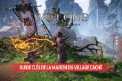 guide-cles-de-la-maison-du-village-cache-Wo-Long-Fallen-Dynasty