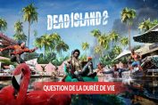 question-de-la-duree-de-vie-dead-island-2