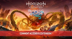 Horizon-Forbidden-West-burning-shores-comment-demarrer-le-DLC