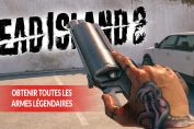 trouver-toutes-les-armes-legendaires-de-dead-island-2