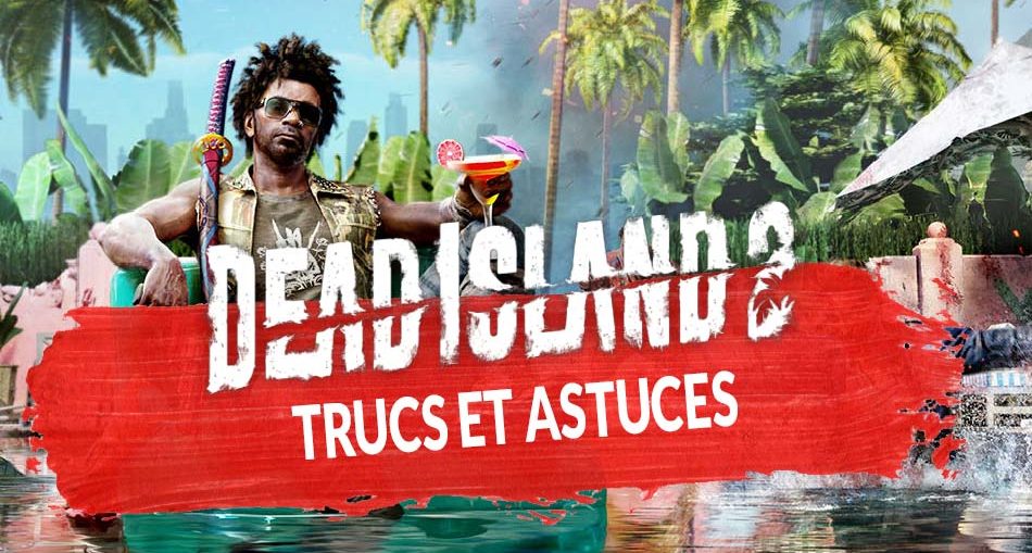 trucs-astuces-pour-dead-island-2-jeu-de-zombies