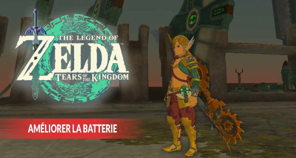 ameliorer-la-batterie-dans-zelda-tears-of-the-kingdom
