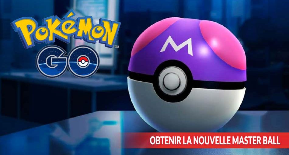 comment-obtenir-la-nouvelle-master-ball-dans-pokemon-go