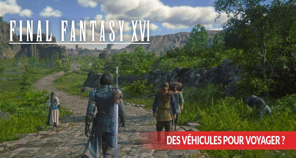 des-vehicules-pour-explorer-dans-final-fantasy-16-question-reponse