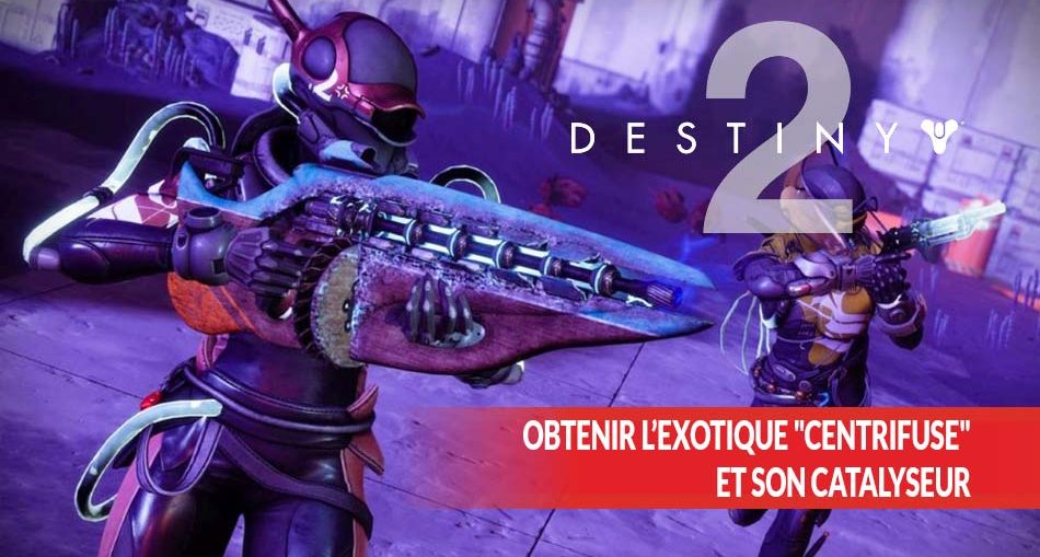 obtenir-l-exotique-Centrifuse-dans-Destiny-2