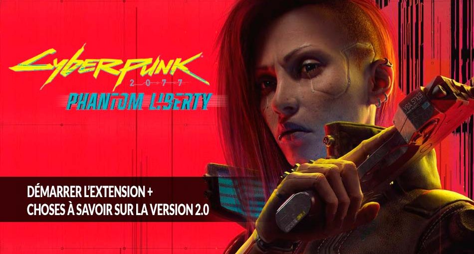 cyberpunk-2077-guide-demarrer-l-extension-et-choses-a-savoir-sur-la-maj-2-0