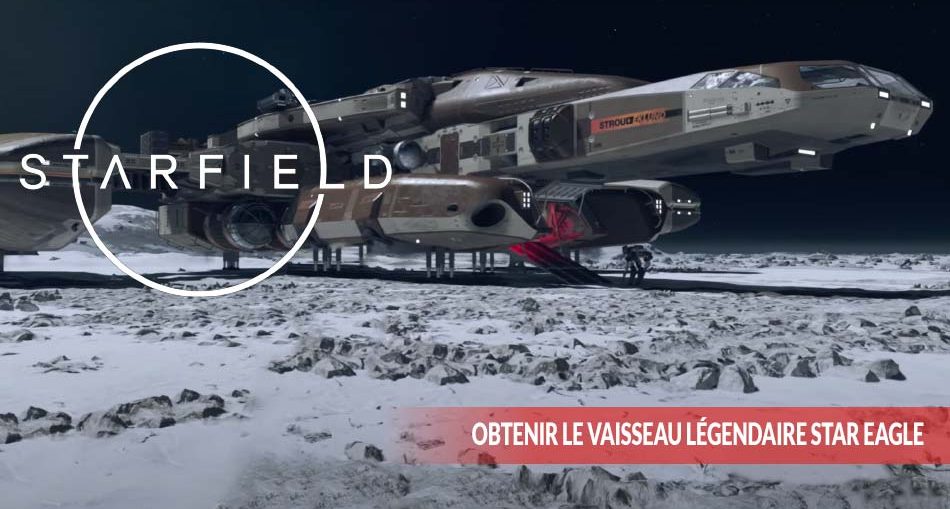 guide-complet-pour-obtenir-le-vaisseau-legendaire-star-eagle-dans-starfield