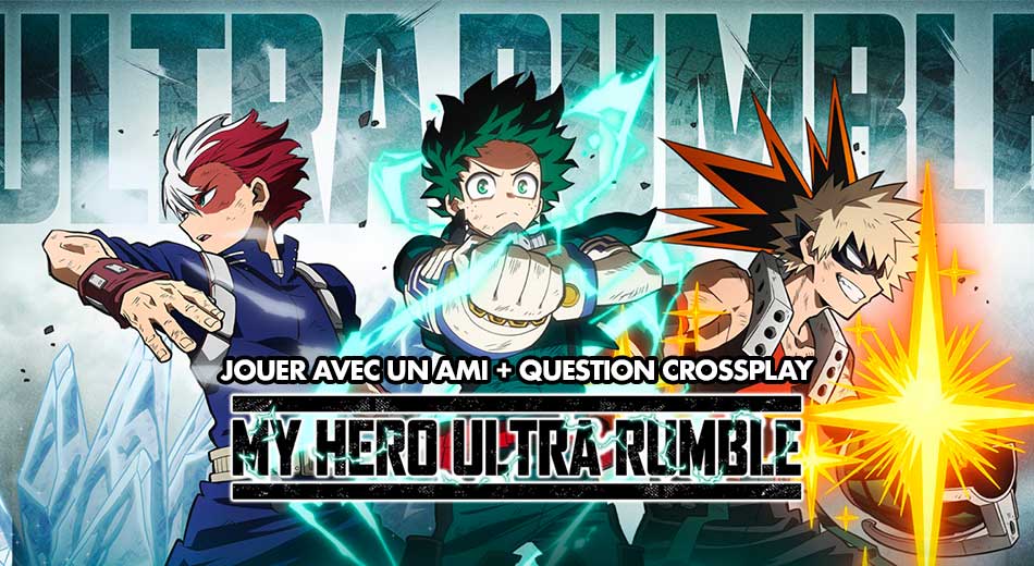 My Hero Academia Ultra Rumble comment inviter un ami et ce qu’il faut